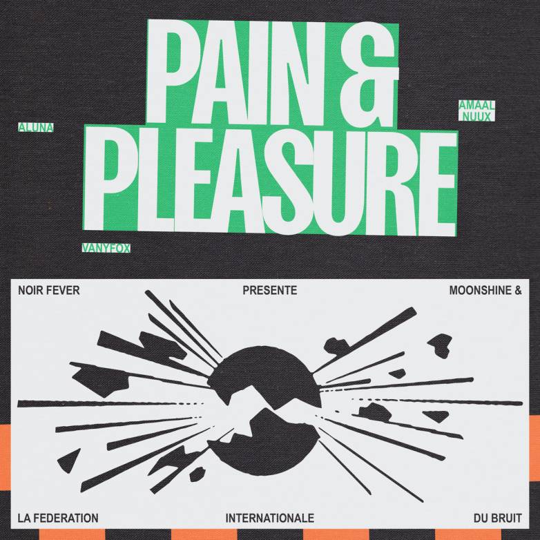 Moonshine, Amaal Nuux, Aluna, Vanyfox, Fédération Internationale du Bruit – Pain & Pleasure